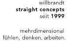 willbrandt straight concepts since 1999. mehrdimensional fühlen, denken, arbeiten.